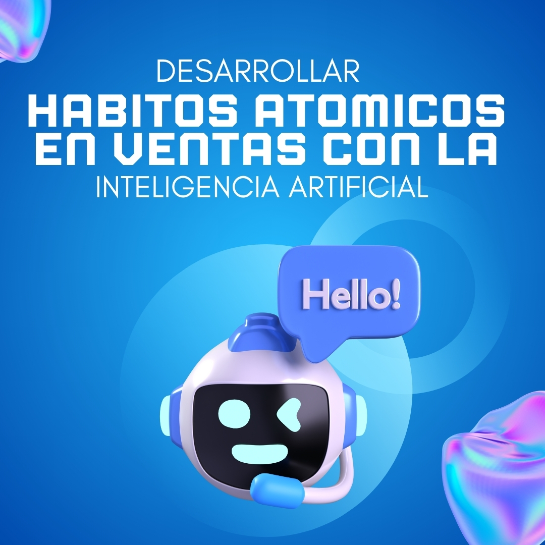 En este momento estás viendo Desarrollar Hábitos de Ventas con IA
