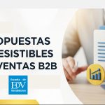 Propuestas Irresistibles en Ventas B2B