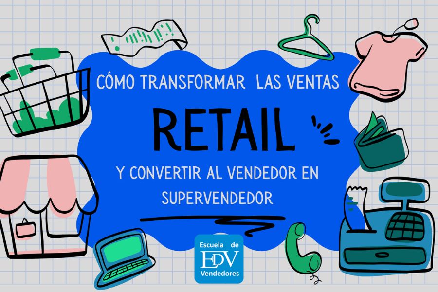 En este momento estás viendo Cómo transformar las ventas retail y convertir al vendedor en supervendedor
