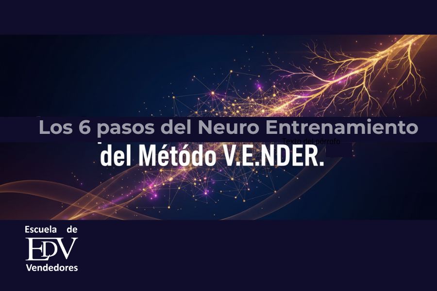 En este momento estás viendo Método V.E.N.D.E.R.® – La evolución del NeuroEntrenamiento en ventas
