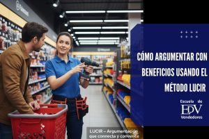 Lee más sobre el artículo Cómo argumentar con beneficios para vender más en retail