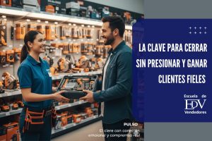 Lee más sobre el artículo Cierre de ventas PULSO: la clave para cerrar sin presionar y ganar clientes fieles