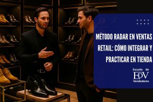 Lee más sobre el artículo Método RADAR en ventas retail: cómo integrar y practicar en tienda