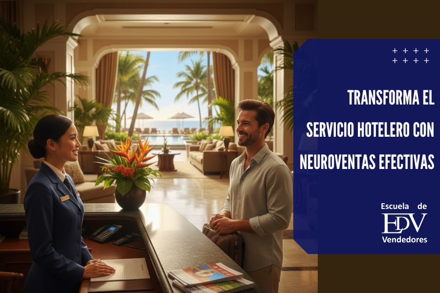 En este momento estás viendo Cómo aplicar técnicas de neuroventa con clientes en hotelería turística